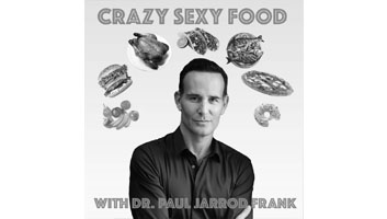 Dr. Paul Jarrod Frank of PFRANKMD in New York City featured on CRAZY SEXY FOOD Podcast