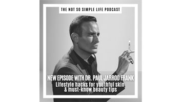 Dr. Paul Jarrod Frank of PFRANKMD in New York City featured on THE NOT SO SIMPLE LIFE PODCAST